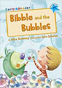 Bibble and the Bubbles (Early Reader)