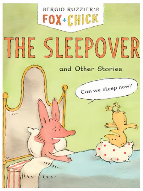 Fox & Chick: The Sleepover and Other S