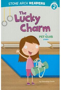 The Lucky Charm: A Pet Club Story (Sto