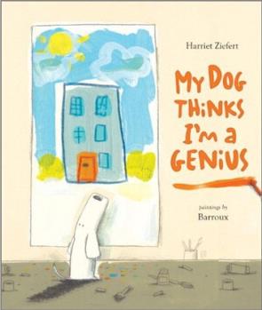 My Dog Thinks I'm a Genius  [4岁及以上]