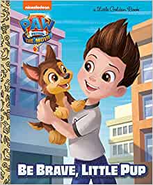 PAW Patrol: The Movie: Be Brave, Littl