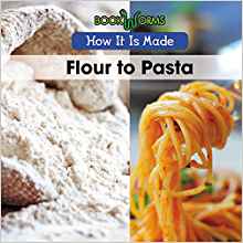 3: Flour to Pasta (How It Is Made)