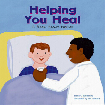 Helping You Heal: A Book About Nurses 