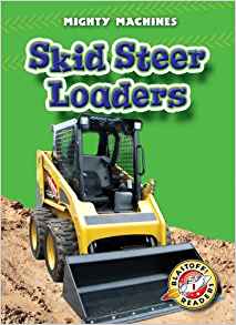 Skid Steer Loaders (Blastoff! Readers: