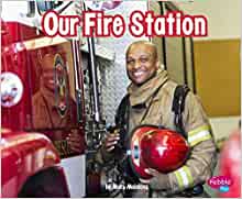 Our Fire Station (Places in Our Commun