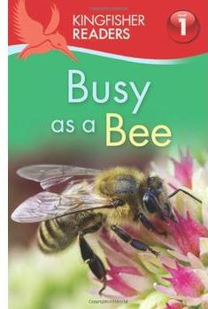 Kingfisher Readers L1: Busy as a Bee [