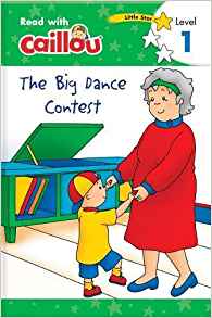 Caillou: The Big Dance Contest - Read 