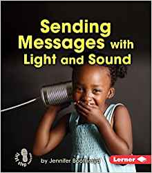Sending Messages With Light and Sound 