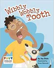 Wibbly Wobbly Tooth (Engage Literacy: 