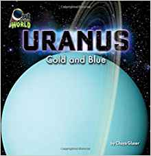 Uranus: Cold and Blue (Out of This Wor