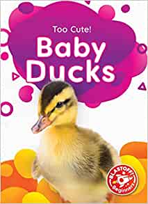 Baby Ducks (Too Cute! Blastoff! Beginn