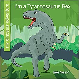 I'm a Tyrannosaurus Rex (My Early Libr