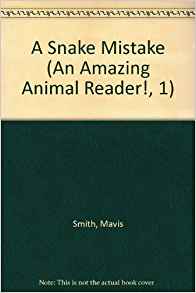 A Snake Mistake (An Amazing Animal Rea