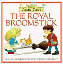 The Royal Broomstick (Castle Tales Ser