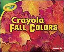 Crayola ® Fall Colors (Crayola ® Seaso