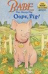 Babe the Sheep Pig: Oops, Pig