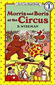 Morris and Boris at the Circus (I Can 