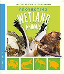 Protecting Wetland Animals (Awesome An