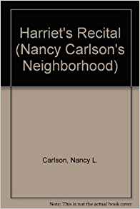 Harriet's Recital (Nancy Carlson's Nei