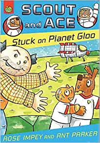 Stuck on Planet Gloo (Scout & Ace)