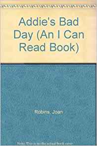 Addie's Bad Day (An I Can Read Book)