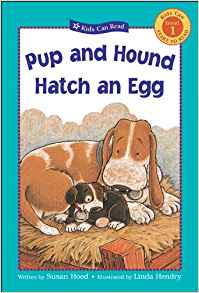 Pup and Hound Hatch an Egg (Kids Can R