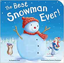 The Best Snowman Ever! by Stephanie St