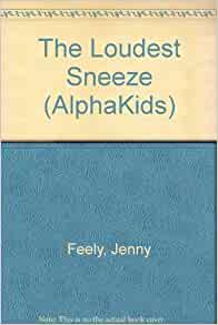 The loudest sneeze (Alphakids)