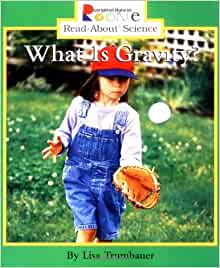 What Is Gravity? (Rookie Read-About Sc