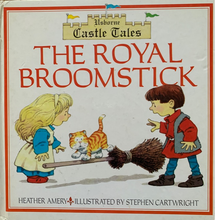 The Royal Broomstick (Usborne Castle T