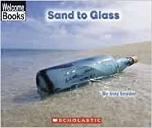 Sand To Glass (Welcome Books: How Thin