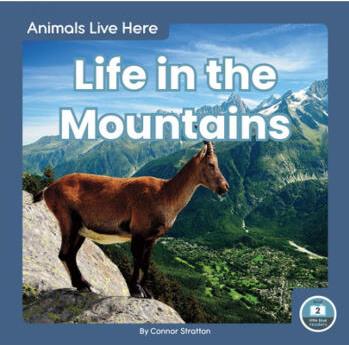 Animals Live Here: Life in the Mountai