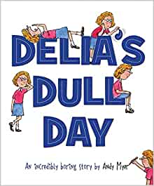 Delia's Dull Day: An Incredibly Boring