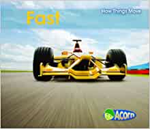 Fast (How Things Move)