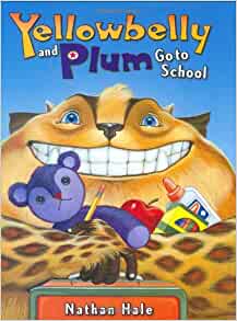 Yellowbelly and Plum Go to School