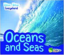 Oceans and Seas (Water, Water Everywhe