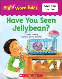 Sight Word Tales:Have you Seen Jellybe