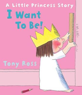 A Little Princess Story: I Want to Be!