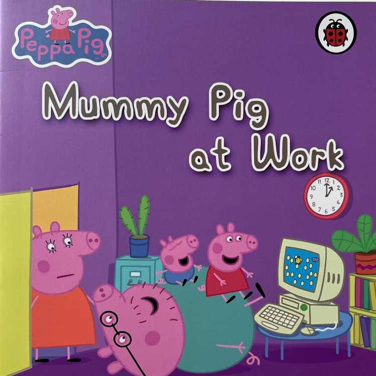 小猪佩奇 peppa pig 动画版第一季：Mummy Pig at Wor