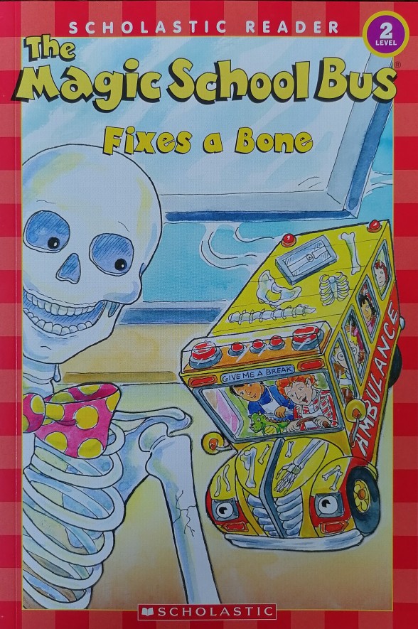The Magic School Bus Fixes a Bone