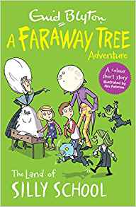 The Land of Silly School: A Faraway Tr