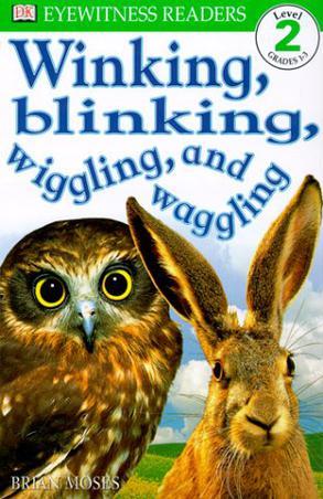 DK Readers L2:Winking,blinking,wigglin