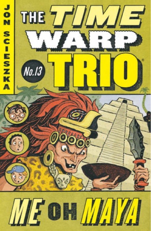 The Time Warp Trio #13: Me Oh Maya