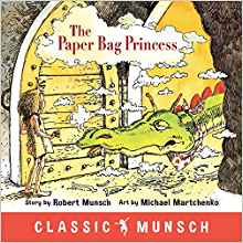 The Paper Bag Princess (Classic Munsch