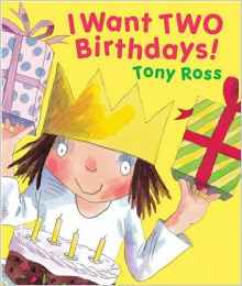 I Want Two Birthdays! (Little Princess
