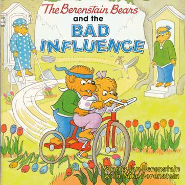 The Berenstain Bears and the Bad Influ