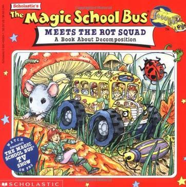The Magic School Bus MEETS THE ROT SQU