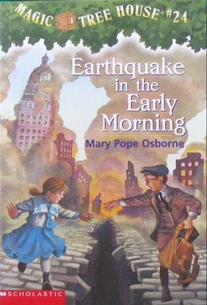 Magic Tree House #24 Earthquake in the