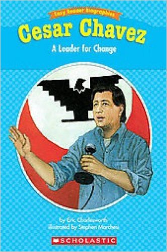 Cesar Chavez: A Leader for Change