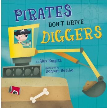 Pirates Don'T Drive Diggers